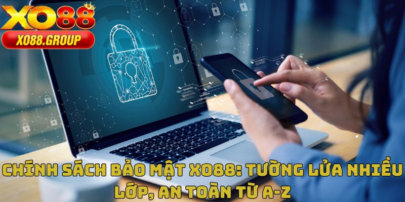 Chính Sách Bảo Mật XO88
