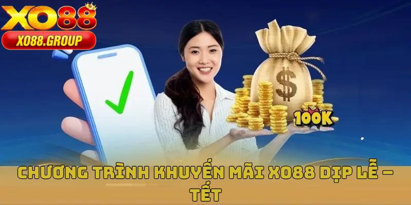 Chương trình khuyến mãi XO88 dịp lễ - tết
