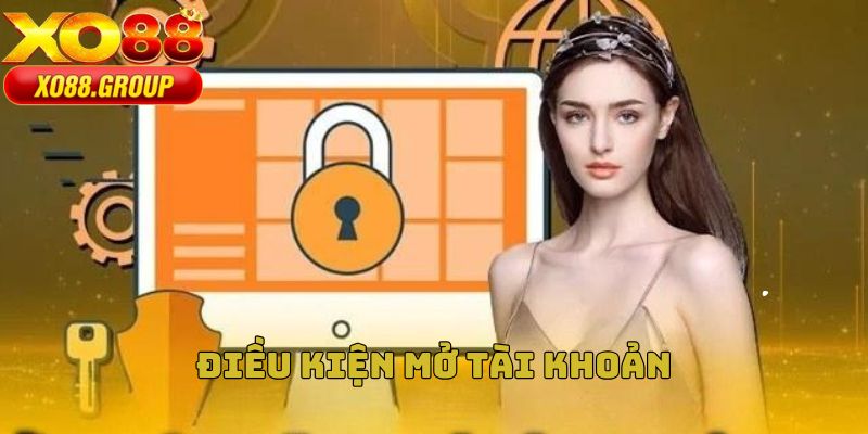 Điều kiện mở tài khoản được XO88 quy định rõ