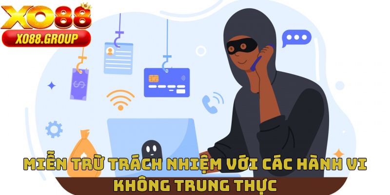 Miễn trừ trách nhiêm với các hành vi không trung thực